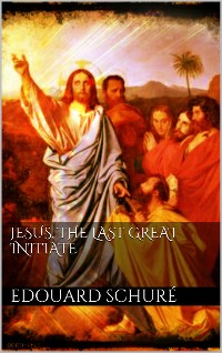 Cover Jesus, the Last Great Initiate