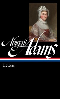 Cover Abigail Adams: Letters (LOA #275)