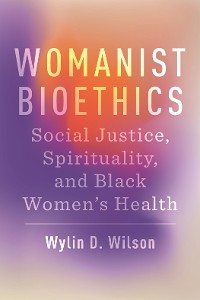 Cover Womanist Bioethics