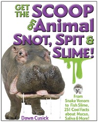 Cover Get the Scoop on Animal Snot, Spit & Slime!