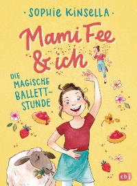Cover Mami Fee & ich - Die magische Ballettstunde