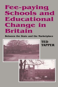 Cover Fee-paying Schools and Educational Change in Britain