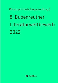 Cover 8. Bubenreuther Literaturwettbewerb 2022