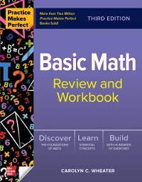 Cover Practice Makes Perfect: Basic Math Review and Workbook, Third Edition