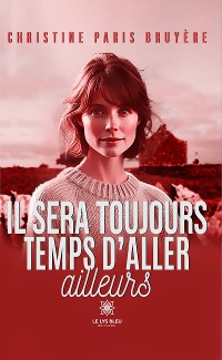 Cover Il sera toujours temps d’aller ailleurs