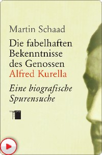 Cover Die fabelhaften Bekenntnisse des Genossen Alfred Kurella