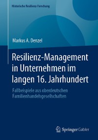 Cover Resilienz-Management in Unternehmen im langen 16. Jahrhundert