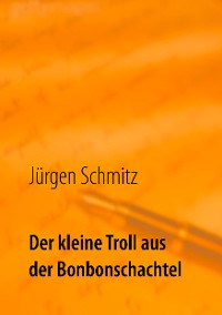 Cover Der kleine Troll aus der Bonbonschachtel