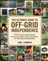 Cover The Ultimate Guide to Off-Grid Independence