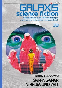 Cover GALAXIS SCIENCE FICTION, Band 33: GEFANGENER IN RAUM UND ZEIT