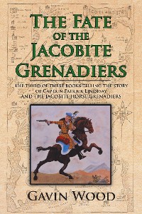 Cover The Fate of the Jacobite Grenadiers