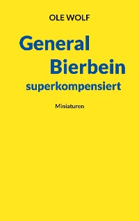 Cover General Bierbein superkompensiert