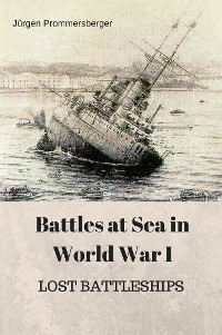Cover Battles at Sea in World  War I  -  LOST BATTLESHIPS
