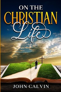 Cover On the Christian Life
