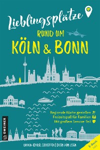 Cover Lieblingsplätze rund um Köln und Bonn