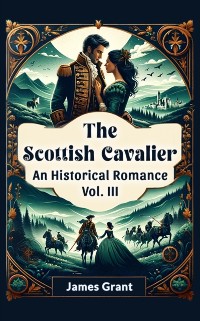 Cover Scottish Cavalier An Historical Romance Vol. III