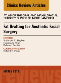 Cover Fat Grafting for Aesthetic Facial Surgery, An Issue of Atlas of the Oral & Maxillofacial Surgery Clinics