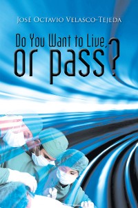 Cover Do You Want to Live, or Pass?