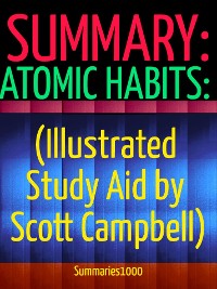 Cover Summary: Atomic Habits  (Illustrated Study Aid by Scott Campbell)