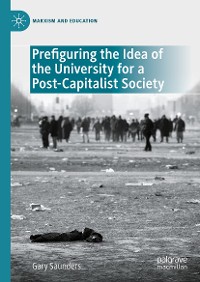Cover Prefiguring the Idea of the University for a Post-Capitalist Society