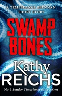 Cover Swamp Bones: A Temperance Brennan Short Story