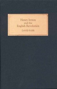 Cover Henry Ireton and the English Revolution