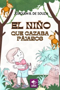 Cover El Niño Que Cazaba Pájaros