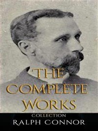 Cover Ralph Connor: The Complete Works
