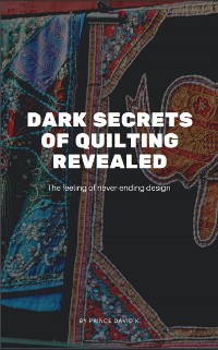Cover dark secrets of quilting revealed