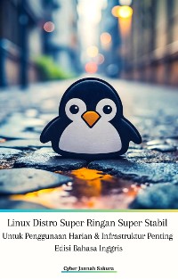 Cover Linux Distro Super Ringan Super Stabil Untuk Penggunaan Harian & Infrastruktur Penting Edisi Bahasa Inggris