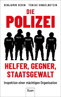 Cover Die Polizei: Helfer, Gegner, Staatsgewalt