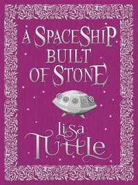 Cover Spaceship Built of Stone and Other Stories