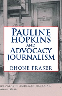Cover Pauline Hopkins and Advocacy Journalism