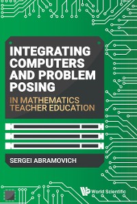 Cover INTEGRATING COMPUTERS & PROBLEM POSING IN MATH TEACHER EDU