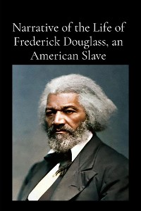 Cover Narrative of the Life of Frederick Douglass, an American Slave
