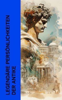 Cover Legendäre Persönlichkeiten der Antike