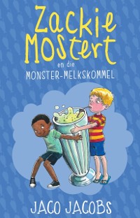 Cover Zackie Mostert en die monster melkskommel