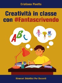 Cover Creatività in classe con #Fantascrivendo