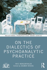 Cover On the Dialectics of Psychoanalytic Practice
