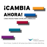 Cover Change Now! Five Steps to Better Leadership (Spanish for Spain)