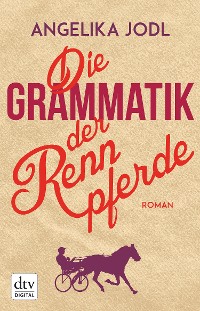 Cover Die Grammatik der Rennpferde