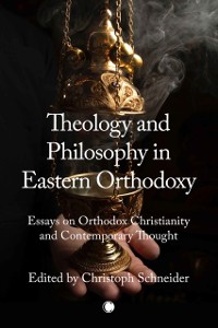 Cover Theology and Philosophy in Eastern Orthodoxy