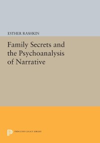 Cover Family Secrets and the Psychoanalysis of Narrative