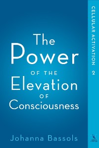Cover The Power of the Elevation of Consciousness