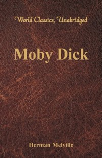 Cover Moby Dick (World Classics, Unabridged)