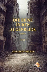 Cover Die Reise in den Augenblick Band 2 -Sei-