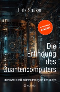 Cover Die Erfindung des Quantencomputers