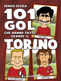 Cover 101 gol che hanno fatto grande il Torino