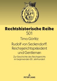 Cover Rudolf von Seckendorff. Reichsgerichtspraesident und Gentleman