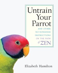 Cover Untrain Your Parrot